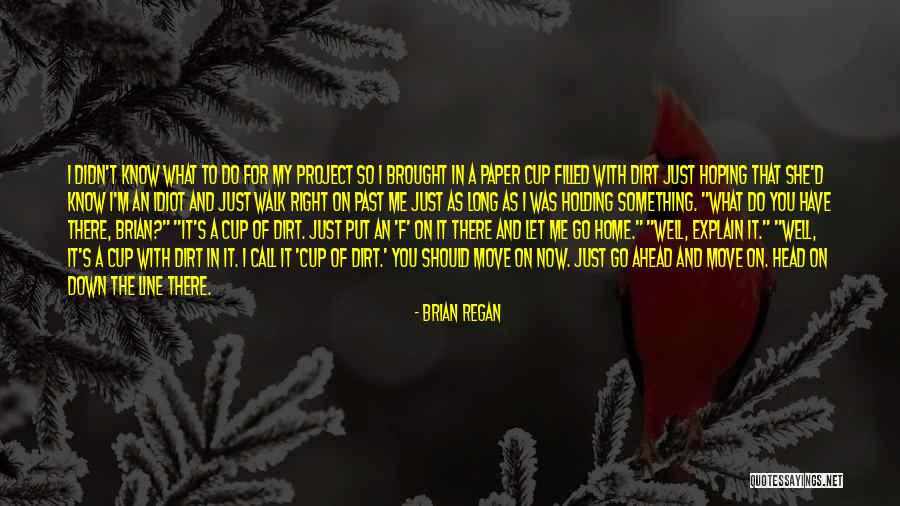 Cup Filled Quotes By Brian Regan Cup Filled Quotes By Brian Regan