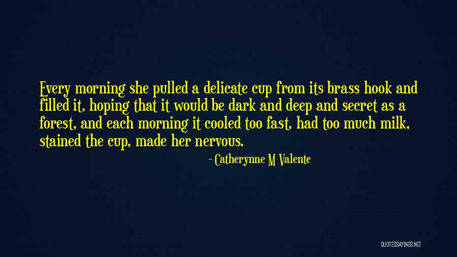 Cup Filled Quotes By Catherynne M Valente Cup Filled Quotes By Catherynne M Valente