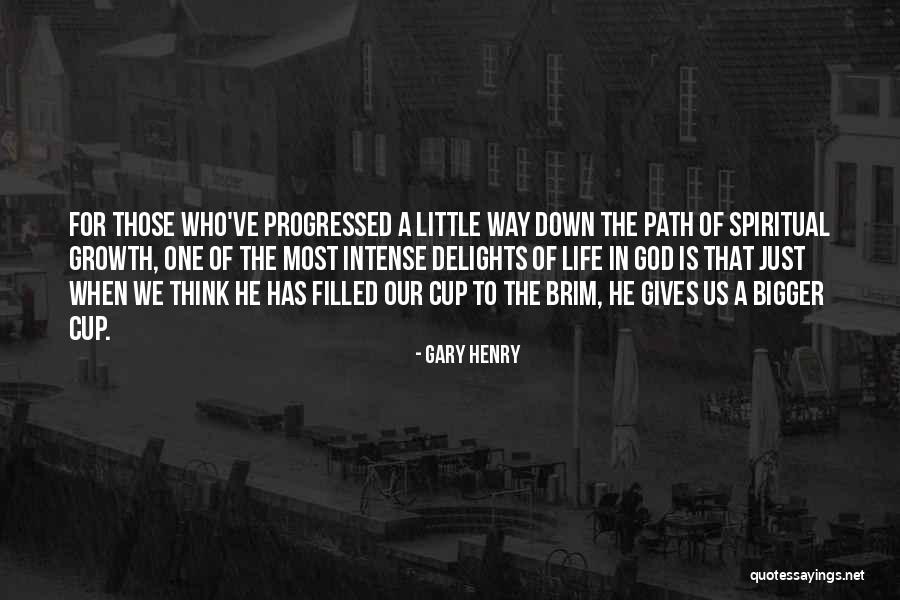 Cup Filled Quotes By Gary Henry Cup Filled Quotes By Gary Henry