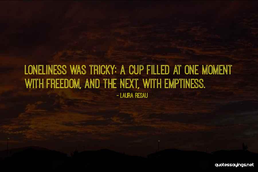 Cup Filled Quotes By Laura Resau Cup Filled Quotes By Laura Resau