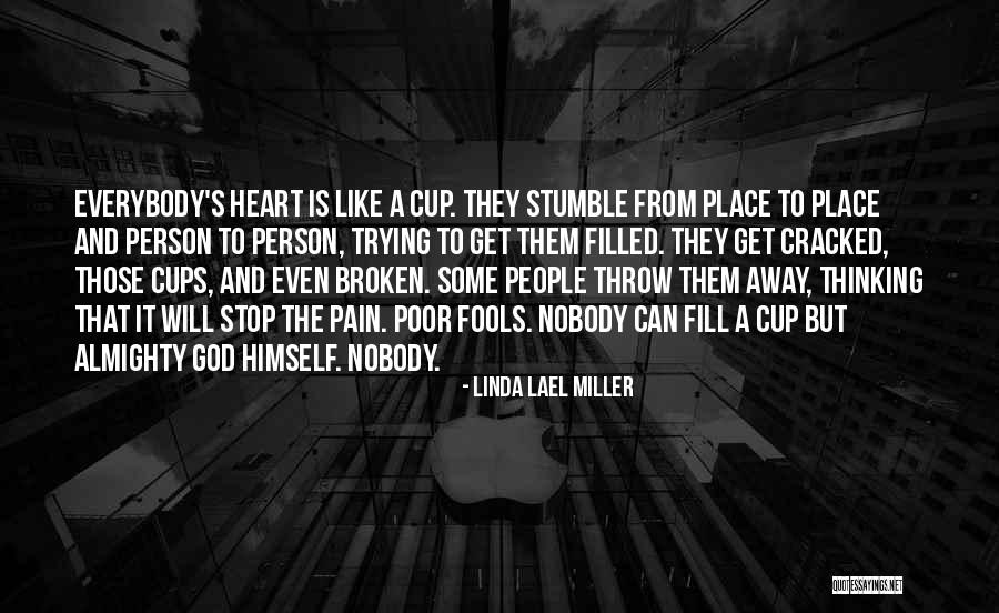 Cup Filled Quotes By Linda Lael Miller Cup Filled Quotes By Linda Lael Miller