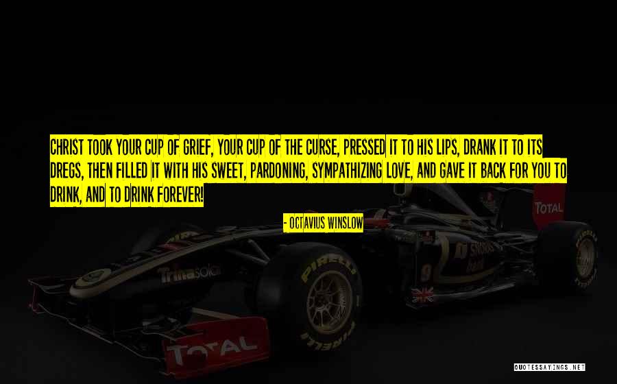 Cup Filled Quotes By Octavius Winslow Cup Filled Quotes By Octavius Winslow
