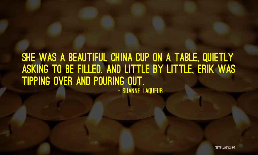 Cup Filled Quotes By Suanne Laqueur Cup Filled Quotes By Suanne Laqueur