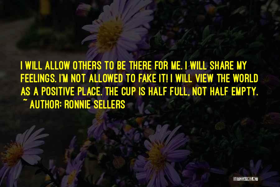 Cup Half Full Quotes By Ronnie Sellers