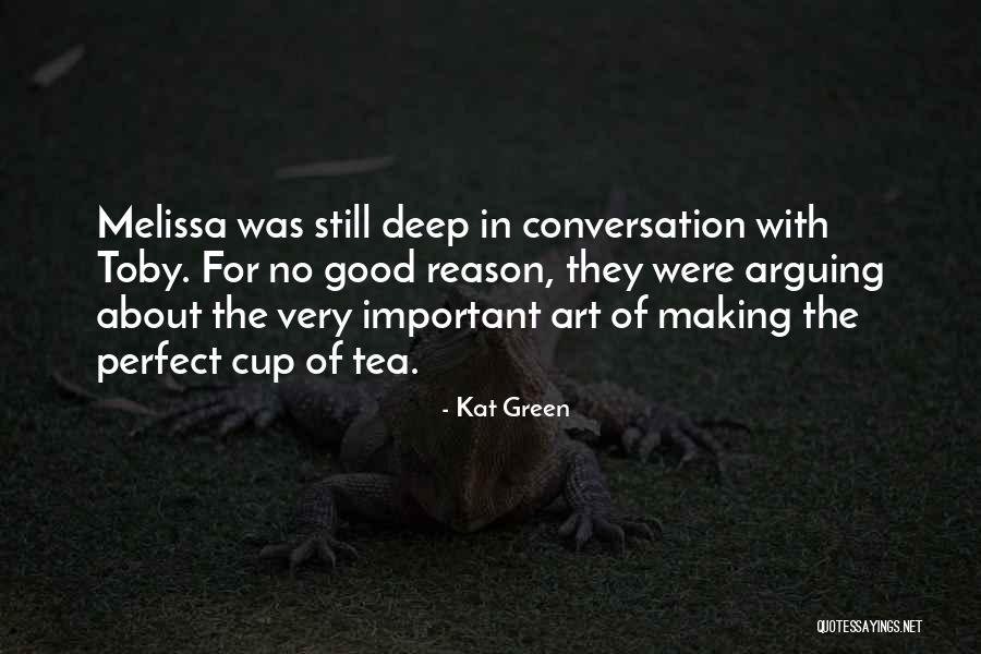 Cup Of Green Tea Quotes By Kat Green Cup Of Green Tea Quotes By Kat Green