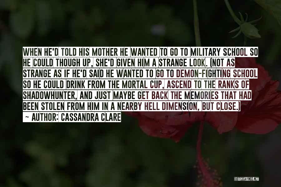 Cup Quotes By Cassandra Clare