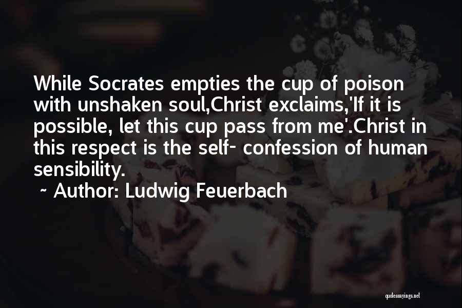 Cup Quotes By Ludwig Feuerbach