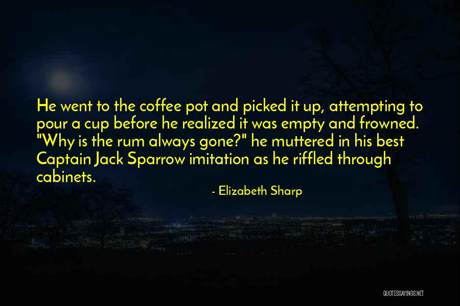 Cup Was Quotes By Elizabeth Sharp Cup Was Quotes By Elizabeth Sharp