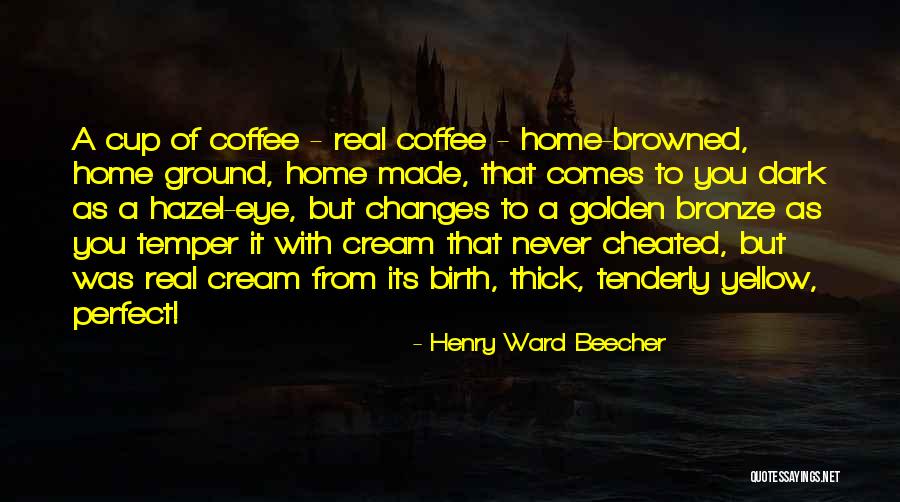 Cup Was Quotes By Henry Ward Beecher Cup Was Quotes By Henry Ward Beecher