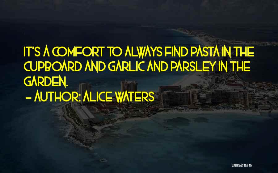 Cupboard Quotes By Alice Waters