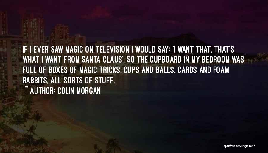 Cupboard Quotes By Colin Morgan