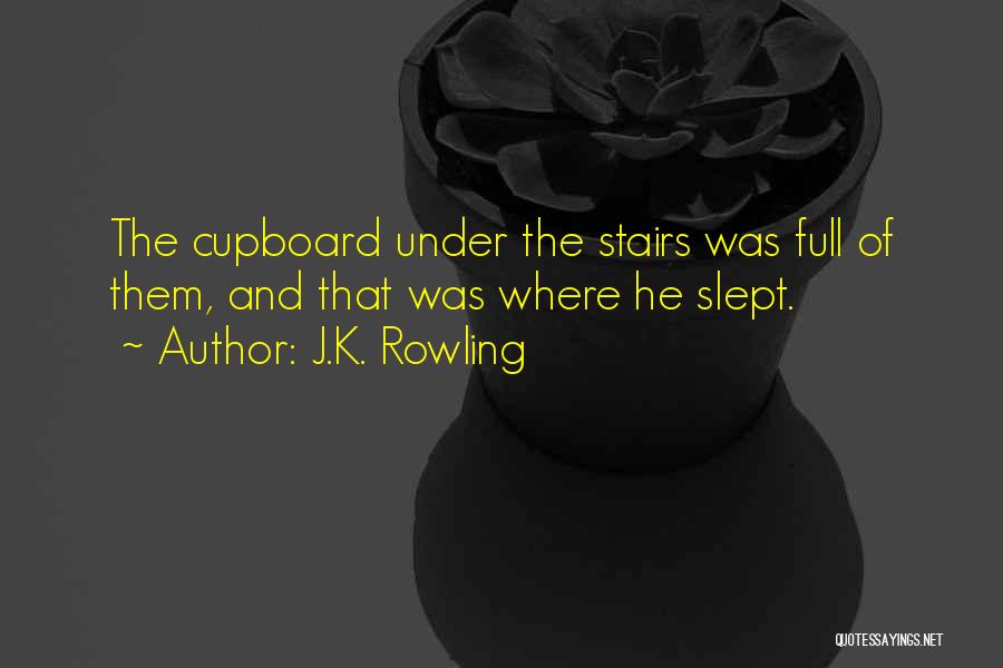 Cupboard Quotes By J.K. Rowling