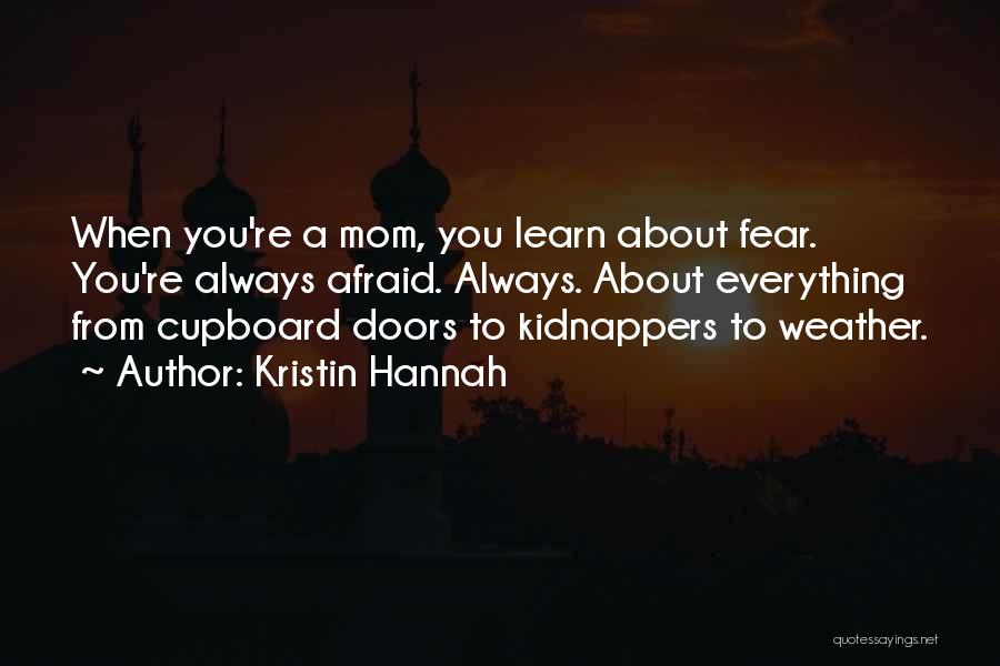 Cupboard Quotes By Kristin Hannah