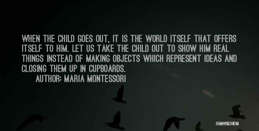 Cupboards Quotes By Maria Montessori