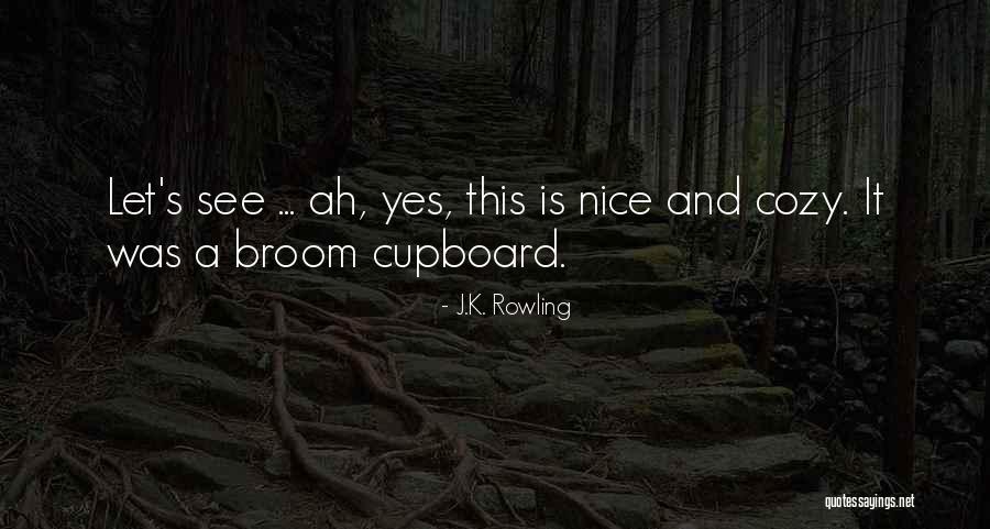 Cupboards To Go Quotes By J.K. Rowling Cupboards To Go Quotes By J.K. Rowling