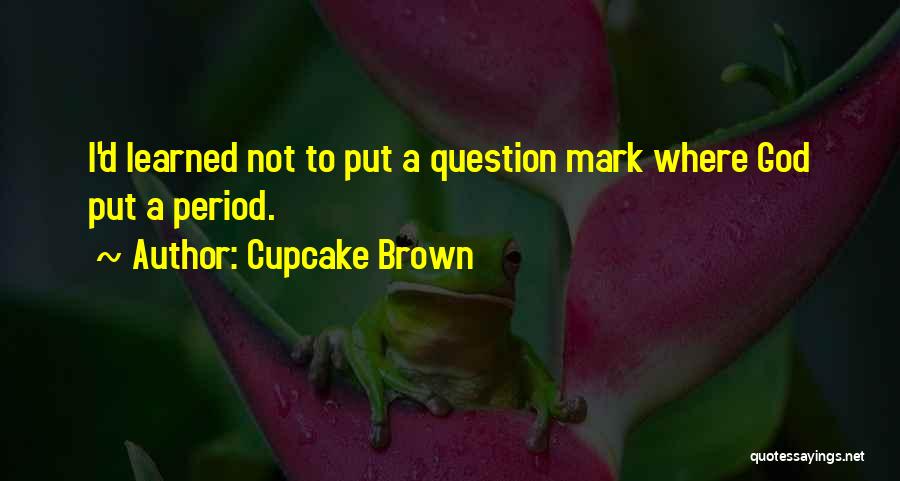 Cupcake Brown Quotes 1196522