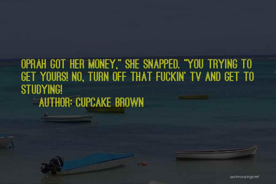 Cupcake Brown Quotes 404108