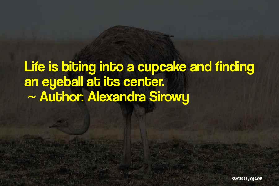 Cupcake Quotes By Alexandra Sirowy