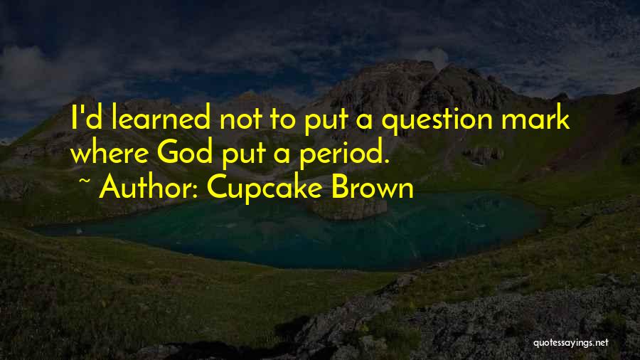 Cupcake Quotes By Cupcake Brown