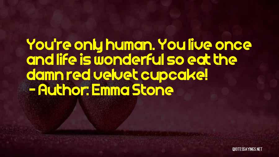 Cupcake Quotes By Emma Stone