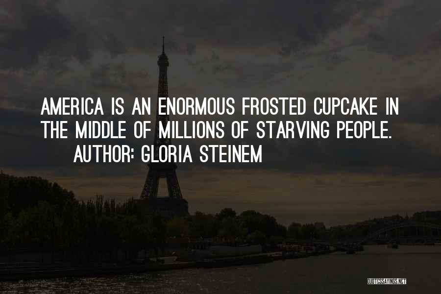Cupcake Quotes By Gloria Steinem