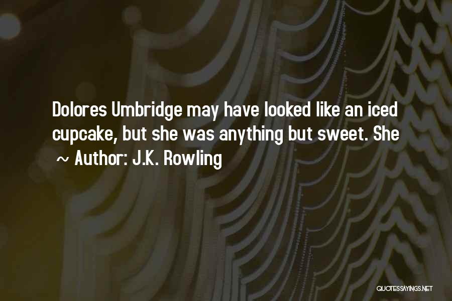 Cupcake Quotes By J.K. Rowling