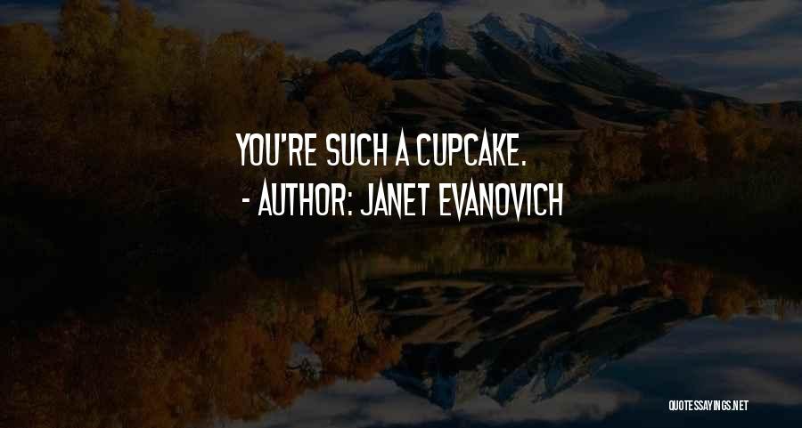 Cupcake Quotes By Janet Evanovich