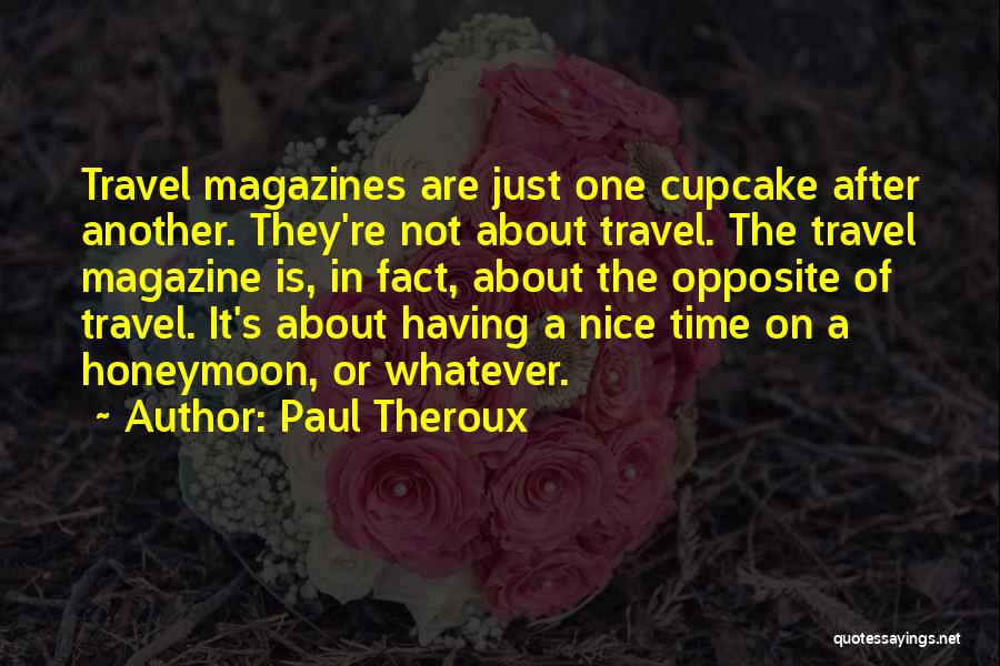 Cupcake Quotes By Paul Theroux