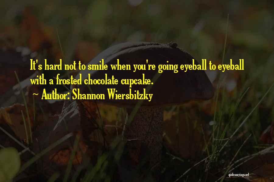 Cupcake Quotes By Shannon Wiersbitzky