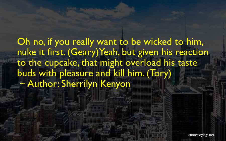 Cupcake Quotes By Sherrilyn Kenyon