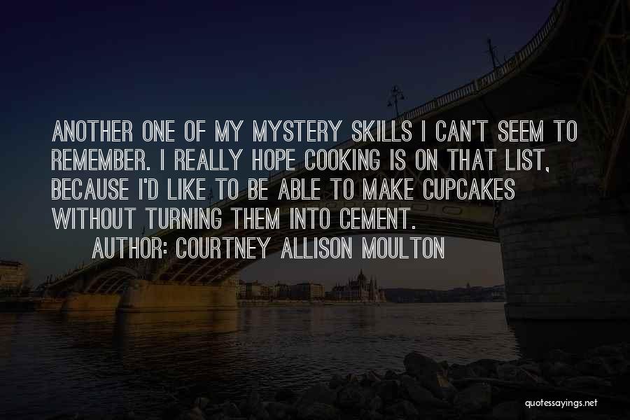 Cupcakes Quotes By Courtney Allison Moulton