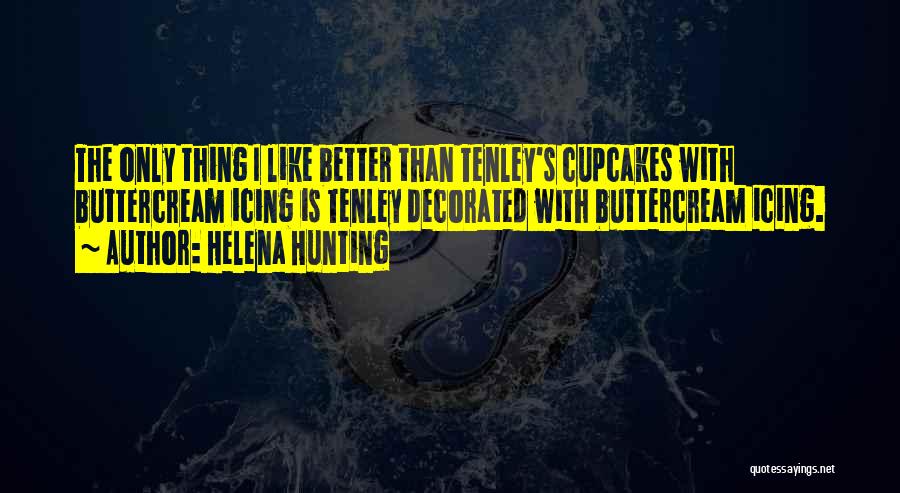 Cupcakes Quotes By Helena Hunting