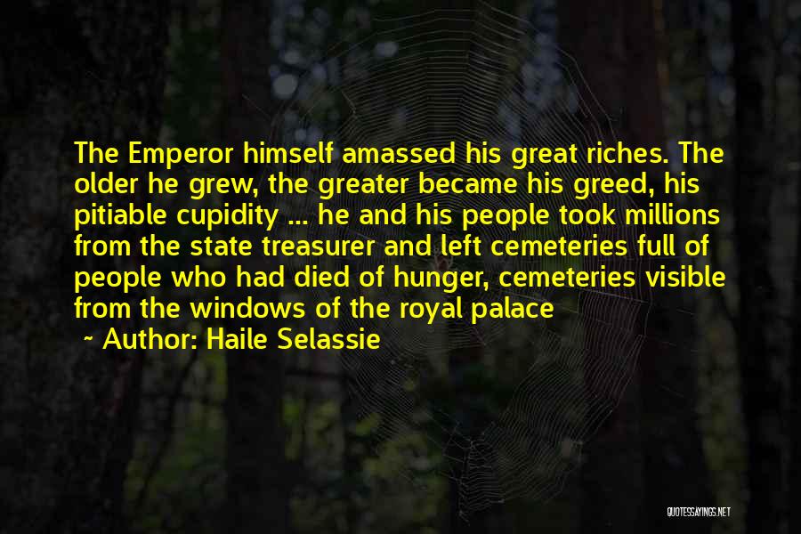 Cupidity Quotes By Haile Selassie