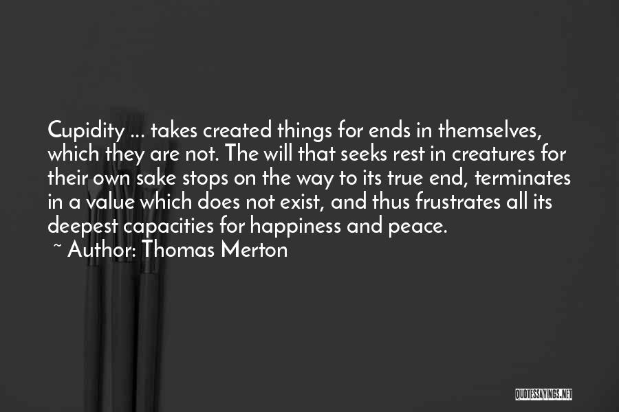 Cupidity Quotes By Thomas Merton