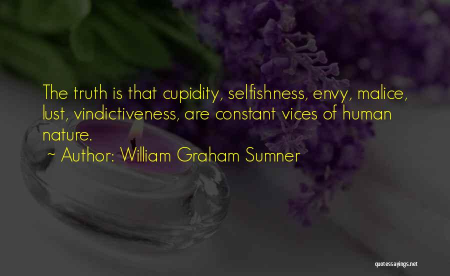 Cupidity Quotes By William Graham Sumner