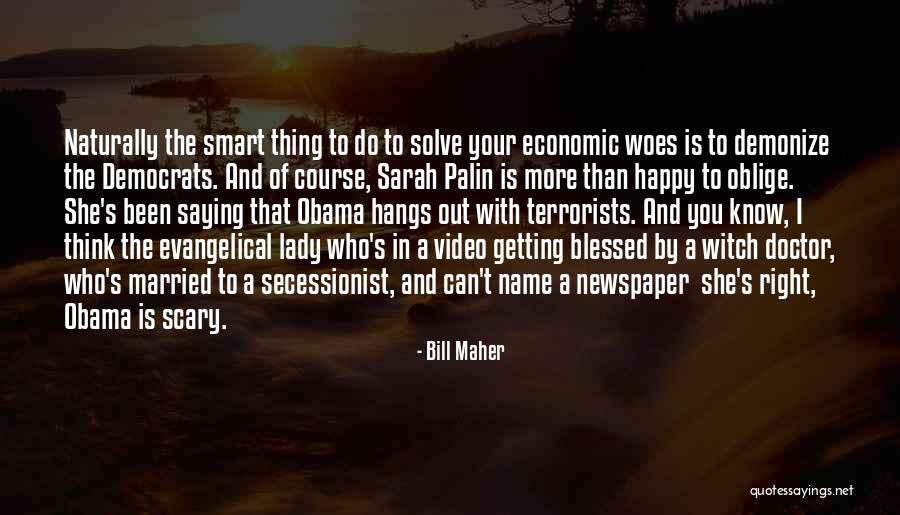 Cupola Pronunciation Quotes By Bill Maher Cupola Pronunciation Quotes By Bill Maher