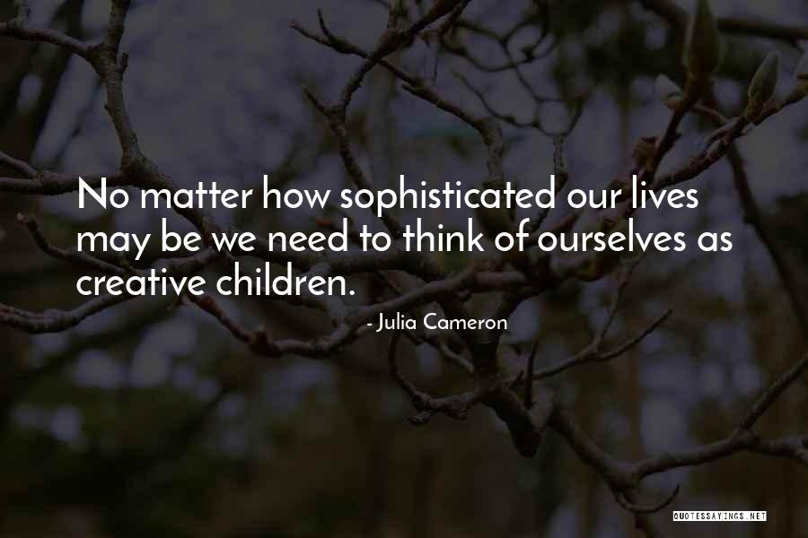 Cuppers Prescott Quotes By Julia Cameron Cuppers Prescott Quotes By Julia Cameron