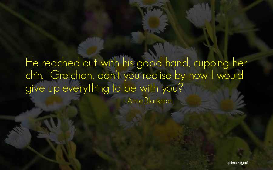 Cupping Quotes By Anne Blankman