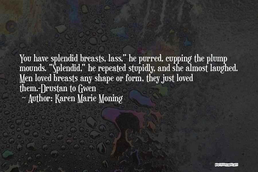 Cupping Quotes By Karen Marie Moning Cupping Quotes By Karen Marie Moning