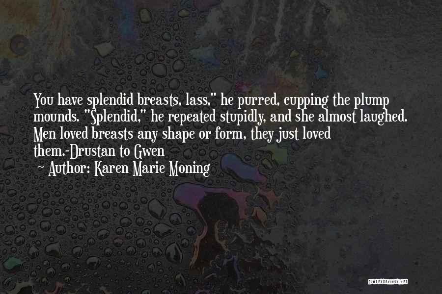 Cupping Quotes By Karen Marie Moning