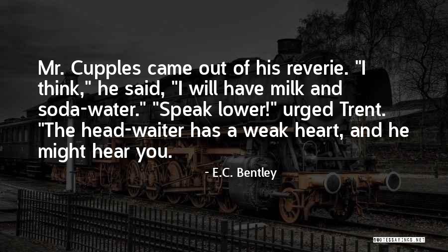 Cupples J Quotes By E.C. Bentley Cupples J Quotes By E.C. Bentley