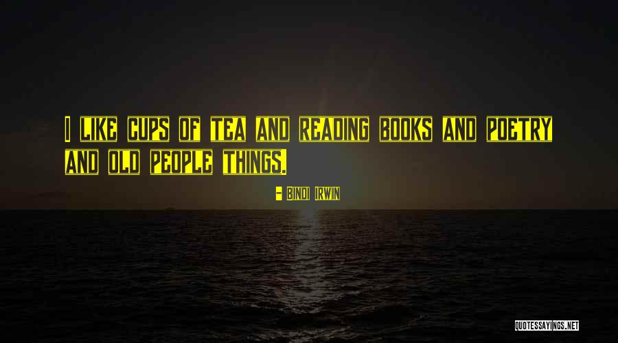 Cups Of Tea Quotes By Bindi Irwin Cups Of Tea Quotes By Bindi Irwin