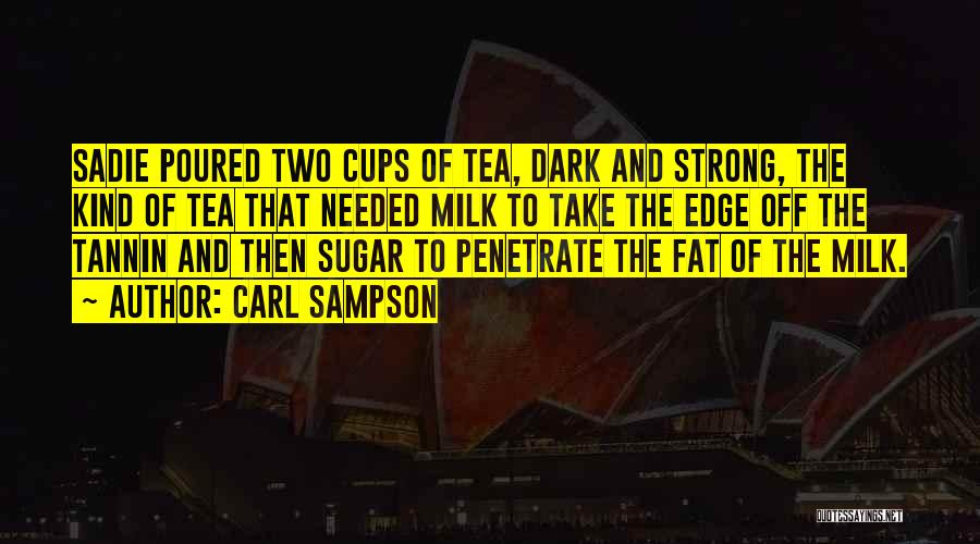 Cups Of Tea Quotes By Carl Sampson