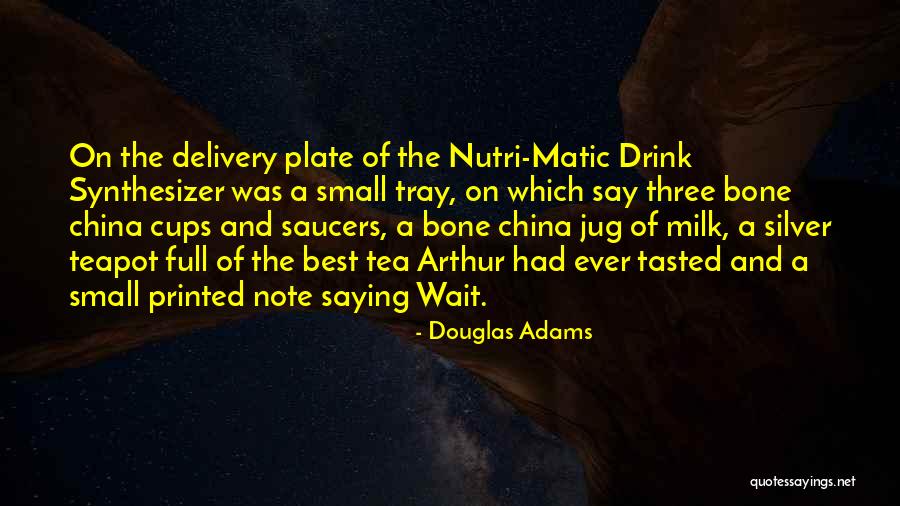 Cups Of Tea Quotes By Douglas Adams