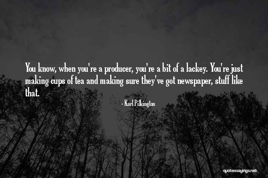 Cups Of Tea Quotes By Karl Pilkington