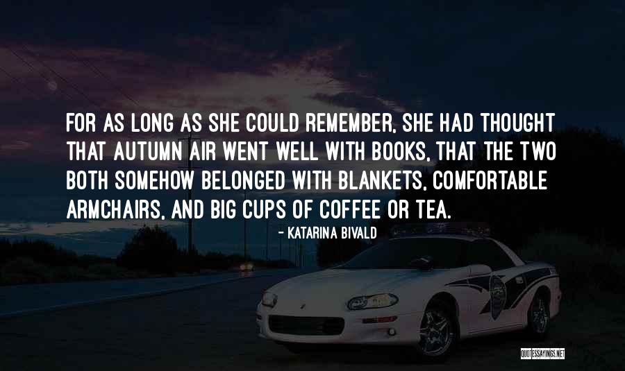 Cups Of Tea Quotes By Katarina Bivald Cups Of Tea Quotes By Katarina Bivald