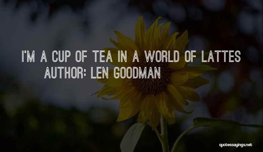 Cups Of Tea Quotes By Len Goodman