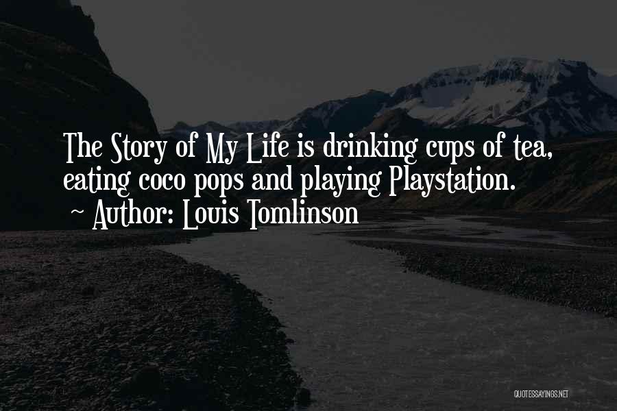 Cups Of Tea Quotes By Louis Tomlinson