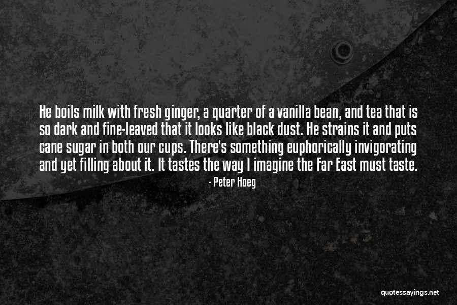 Cups Of Tea Quotes By Peter Hoeg