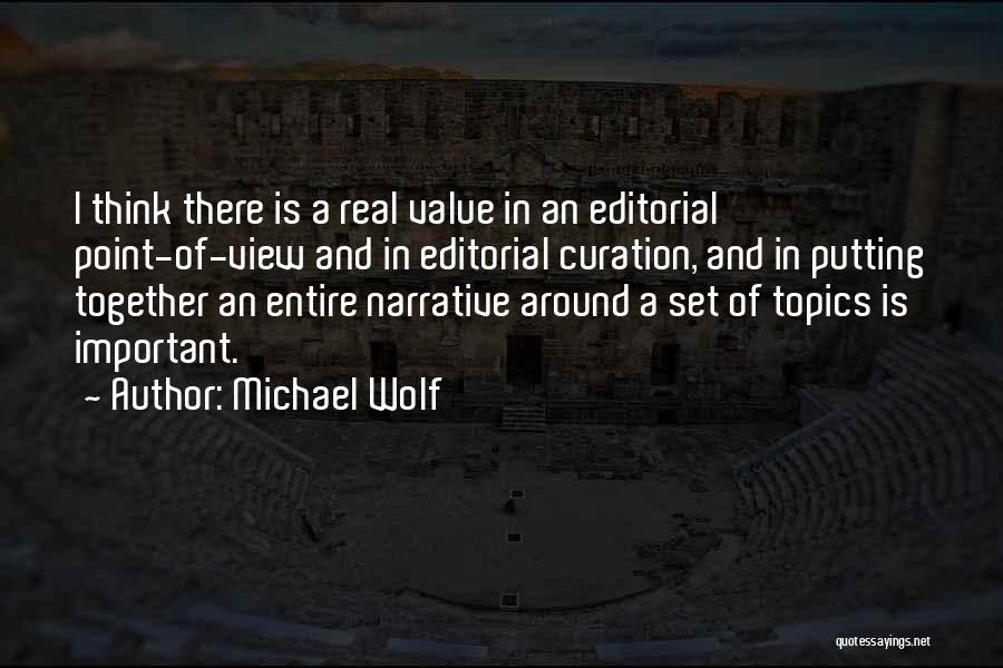 Curation Quotes By Michael Wolf